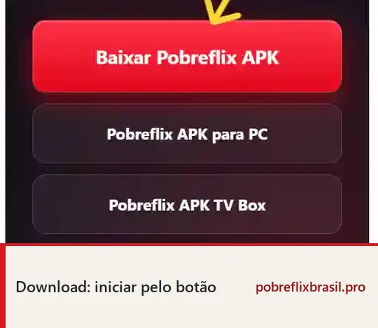 Pobreflix APK para Android: Download Grátis e Guia de Instalação 1 Recorte de página com botões para baixar Pobreflix APK, PC e TV Box